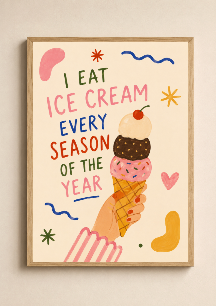 Ice Cream Every Season Poster – Playful Dessert Wall Art Print